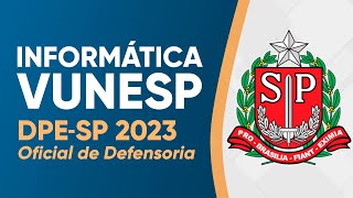 INFORMÁTICA VUNESP 2023  PROVA RESOLVIDA  DPE SP NÍVEL MÉDIO [upl. by Innus785]