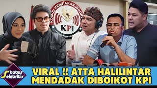 VIRAL  HARI INI KPI RESMIKAN ATTA HALILINTAR DIBOIKOT DARI TV NASIONAL [upl. by Gare126]