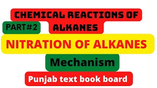 Nitration of Alkanes Mechanism Chemical Reactions Alkanes Punjab text book 2nd year chemistry [upl. by Malvia375]