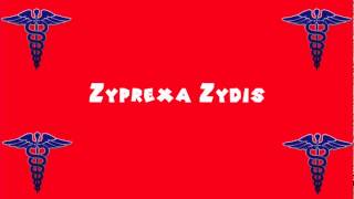 Pronounce Medical Words ― Zyprexa Zydis [upl. by Muns]