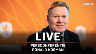 LIVE🎙  Persconferentie bondscoach Ronald Koeman [upl. by Onid641]