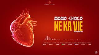 MOMO CHOCO  NE KA VIE Audio [upl. by Lilahk]