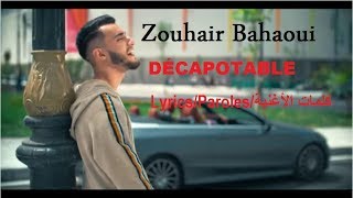 Zouhair Bahaoui  DÉCAPOTABLE Lyrics  Paroles    زهير البهاوي  دكابوطابل  كلمات الأغنية [upl. by Wardle]