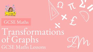 GCSE Maths Lessons  Transformations of Graphs [upl. by Asilrak]