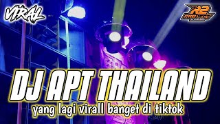 DJ APT VERSI THAILAND  YANG LAGI VIRALL BANGET  by r2 project official remix [upl. by Carlisle]