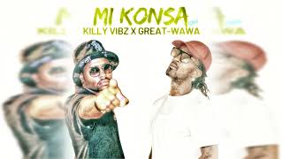 Killy Vibz  Mi Konsa RemixFt GreatWawa Bouyon [upl. by Aurelio]