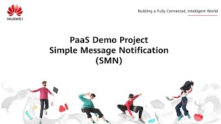 Simple Message Notification SMN  Huawei Cloud PaaS Services [upl. by Welcy982]