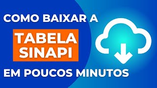 ✅ATUALIZADO 2024 Aprenda 2 maneiras FÁCEIS para fazer DOWNLOAD da tabela SINAPI [upl. by Eustace]