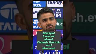 Mahipal Lomror about Dinesh Karthik and Maxwell shorts lomror dineshkarthik maxwell rcb ipl [upl. by Yseulte]