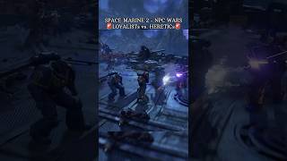 Loyalists vs Heretics Space Marine 2 NPC Wars warhammer40k spacemarine2 gaming [upl. by Damas]