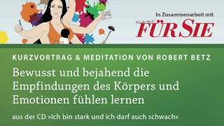 Ich bin stark und ich darf auch schwach sein Vortrag und Meditation für Frauen von Robert Betz [upl. by Correy388]