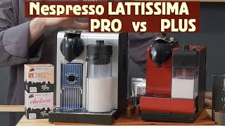 Nespresso Lattissima Pro vs Plus  Review amp Comparison by Presto Chef [upl. by Renato]