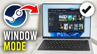 How To Open Steam Games In WIndowed Mode  Full Guide [upl. by Dunston897]