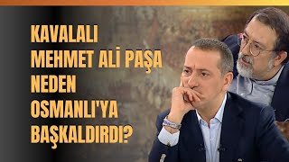 Kavalalı Mehmet Ali Paşa Neden Osmanlıya Başkaldırdı [upl. by Eintruoc529]