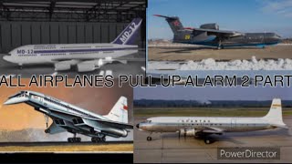 ALL AIRPLANES PULL UP ALARM 2 PART [upl. by Ajax]