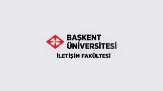 Başkent Üniversitesi  İletişim Fakültesi 20232024 [upl. by Imeaj415]