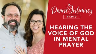 Hearing God in Mental Prayer  Divine Intimacy Radio [upl. by Nere826]