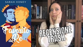 Recensione TRASH IL FAVORITO DEL RE di Sarah Honey [upl. by Hock]