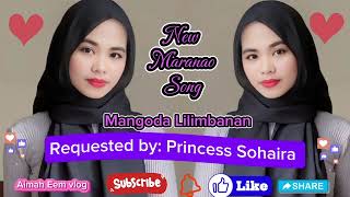 Requested by Princess Sohaira New Maranao Song Mapiya mambo Aya rinarinao [upl. by Odelinda]