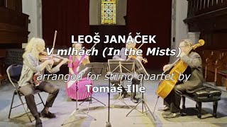 Leoš Janáček V mlhách In the Mists arr string quartet by Tomáš Ille [upl. by Natanoy]