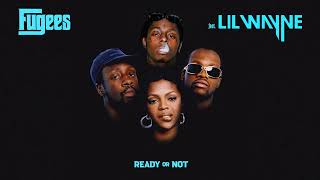 Fugees feat Lil Wayne  Ready Or Not 2024 [upl. by Ailec]