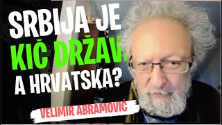 Velimir Abramović SRBIJA JE KIČ DRŽAVA • A HRVATSKA [upl. by Standush248]