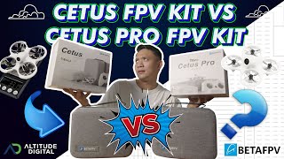 Betafpv Cetus FPV Kit vs Cetus Pro FPV Kit  ALTITUDE DIGITAL [upl. by Cherish]