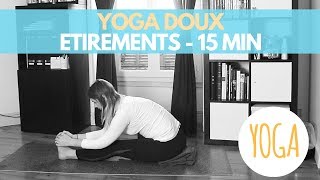 Yoga doux 15 minutes détirements pour tout le corps tous niveaux [upl. by Wons]