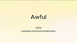 How to Pronounce Awful [upl. by Adanama]