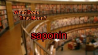 What does saponin mean [upl. by Mair]