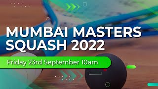 Mumbai Masters Squash 2022  Day 1 [upl. by Graaf174]