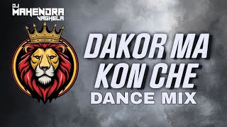 DAKOR MA KON CHE LIVE DANCE MIX DJMAHENDRAVAGHELA [upl. by Narba]