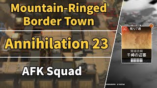 Annihilation 23  MountainRinged Border Town  AFK Squad 【Arknights】 [upl. by Ancell798]