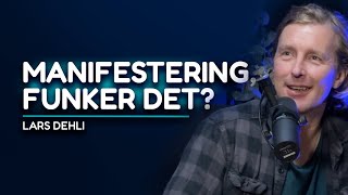 120  Manifestering Kan man tenke seg til suksess Med Lars Dehli [upl. by Aldercy494]