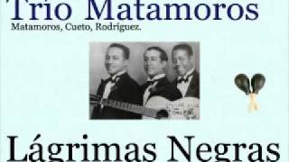 Trío Matamoros Lágrimas Negras  letra y acordes [upl. by Ainotal]