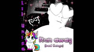 Run away Bad things [upl. by Topping]