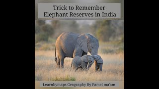 Trick to Remember Elephant Reserves in India  SIMRAN IAS ACADEMY [upl. by Jarvis]