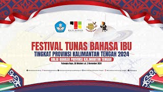 FESTIVAL TUNAS BAHASA IBU  TINGKAT PROVINSI KALIMANTAN TENGAH 2024  01 November 2024 [upl. by Allana]