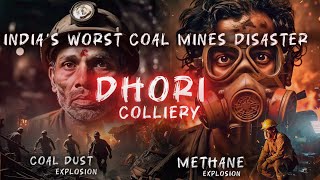 Dhori Coal mines explosion India’s worst mining disaster Methane and coal dust explosion [upl. by Chadd]