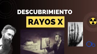 ¿Cómo se descubrieron los RAYOS X [upl. by Eiralav]