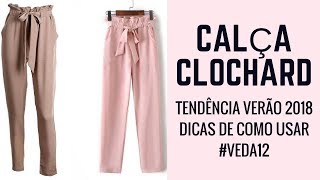 CALÇA CLOCHARD  TENDÊNCIA VERÃO 2018DICAS DE COMO USAR VEDA12 [upl. by Jedd270]