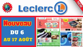 🛒 catalogue Leclerc du 6 au 17 août 2024 ❎ Produits en promo 🟦⬜️🟥 promotions [upl. by Wade663]