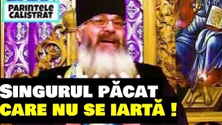 Singurul păcat care nu se iartă  Uite ce trebuie să faci  Parintele Calistrat [upl. by Kaehpos]