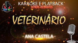 VETERINÁRIO  ANA CASTELA  KARAOKE e PLAYBACK com letra rolante [upl. by Mycah]