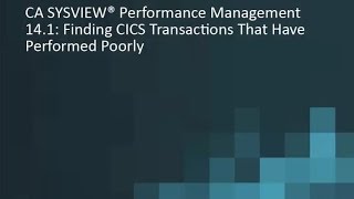 CA SYSVIEW Perf Mgmt V141 CICS Transactions That Performed Poorly [upl. by Seline342]