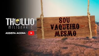 Thullio Milionário  Sou Vaqueiro Mesmo Clipe Oficial [upl. by Bashemath]