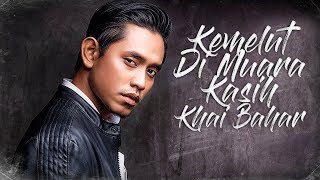 Khai Bahar  Kemelut Di Muara Kasih  Akustik 2018 [upl. by Louisette]