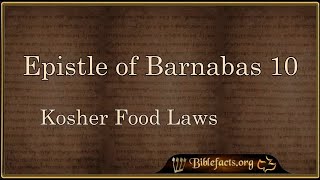 Epistle of Barnabas 10  Kosher Food [upl. by Dnalhsa]