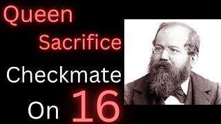 Queen Sacrifice Game   Then Checkmate  Wilhelm Steinitz chess game [upl. by Dallis]