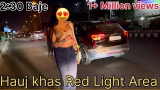 Hauj Khas Red Light Area  यहां सब मिलेगा👅 [upl. by Enneira151]